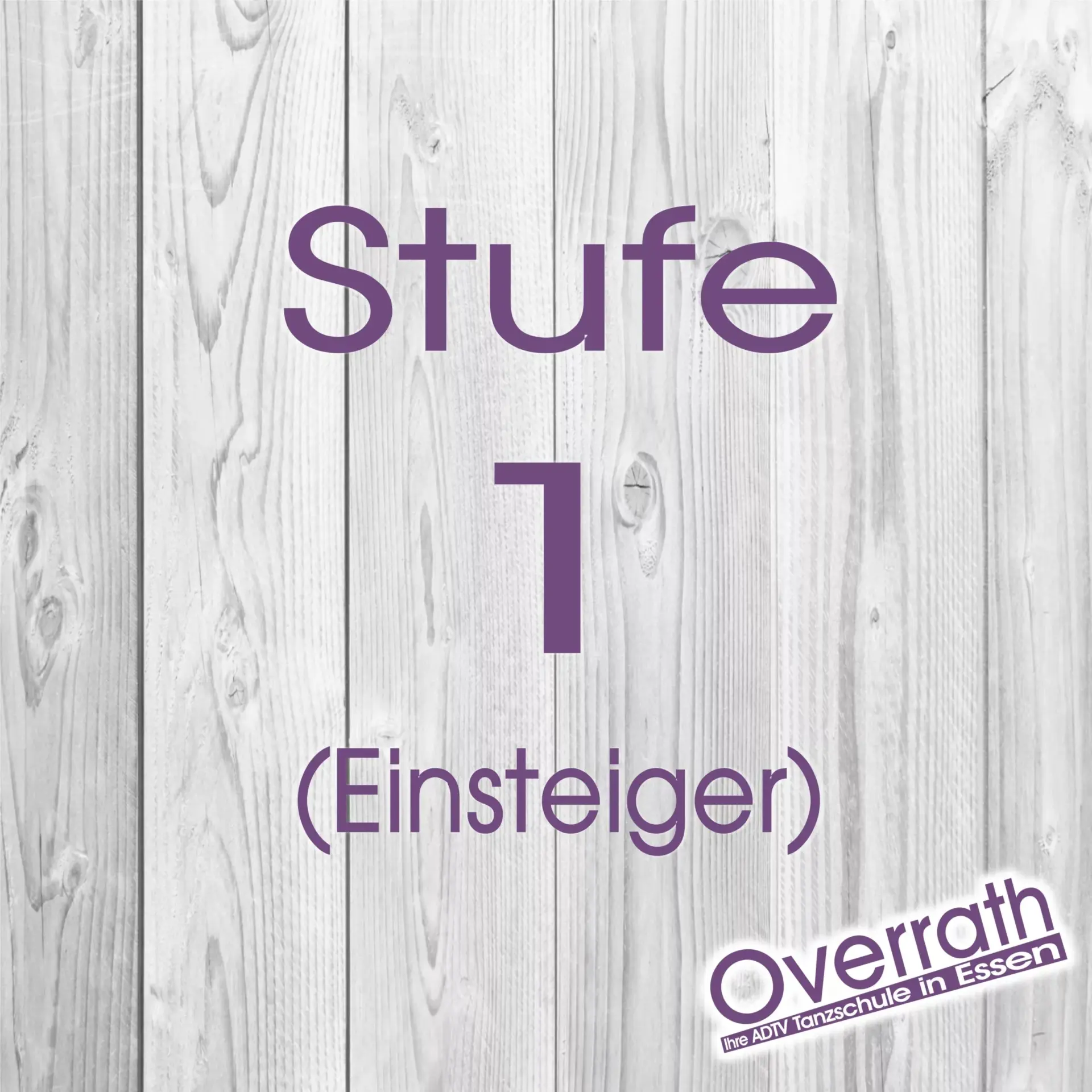 Für Jugendliche zeigt die Grafik Stufe 1 (Einsteiger) in Lila auf hellem Holzgrund mit dem Logo der Tanzschule Overrath in Essen deutlich.