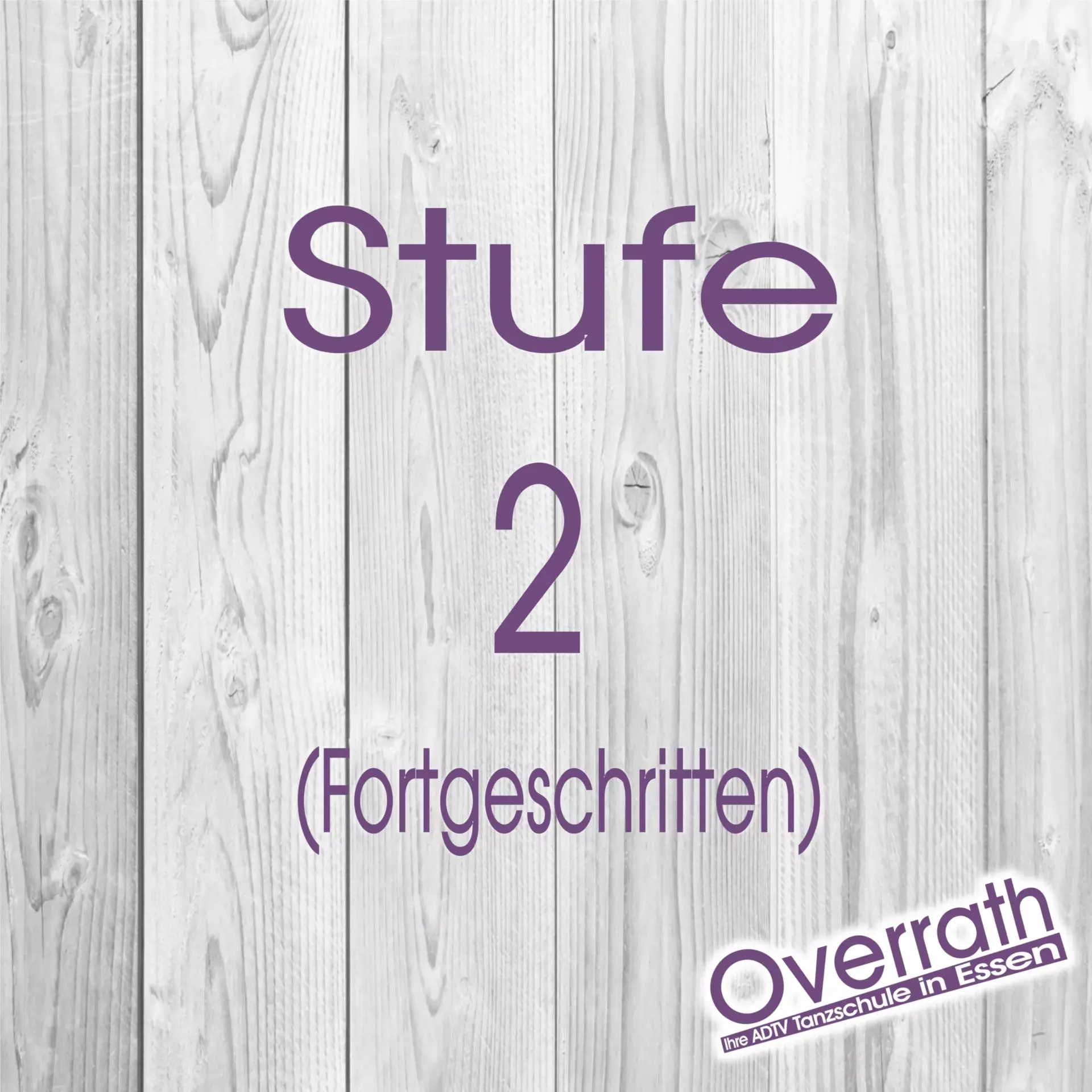 Stufe 2 für Fortgeschrittene an der Tanzschule Overrath in Essen, mit klarer Kennzeichnung des Jugendkurses und Hinweis auf das nächste Level.